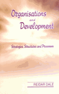 Organisations and Development: Strategies, Structures and Processes