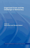 Organised Crime and the Challenge to Democracy
