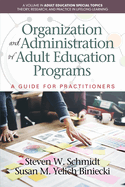 Organization and Administration of Adult Education Programs: A Guide for Practitioners