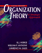 Organization Theory: A Strategic Approach: United States Edition