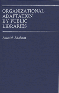 Organizational Adaptation by Public Libraries