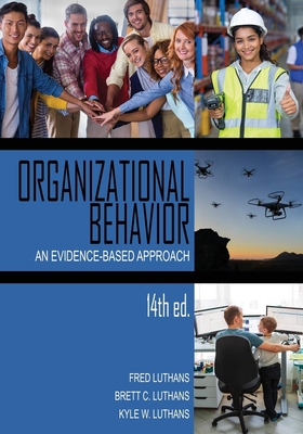 Organizational Behavior: An Evidence-Based Approach - Luthans, Fred, and Luthans, Brett C, and Luthans, Kyle W
