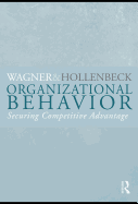 Organizational Behavior: Securing Competitive Advantage
