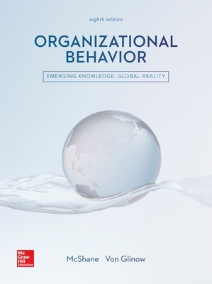 Organizational Behavior - McShane, Steven, and Von Glinow, Mary