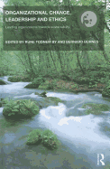 Organizational Change, Leadership and Ethics: Leading Organizations Toward Sustainability