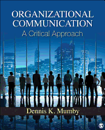Organizational Communication: A Critical Approach