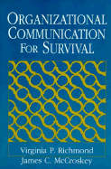 Organizational Communication for Survival: Making Work, Work