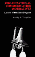 Organizational Communication Imperatives: Lessons of the Space Program