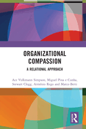 Organizational Compassion: A Relational Approach