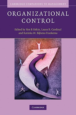 Organizational Control - Sitkin, Sim B. (Editor), and Cardinal, Laura B. (Editor), and Bijlsma-Frankema, Katinka M. (Editor)