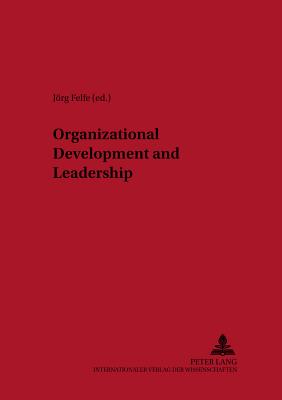 Organizational Development and Leadership - Liepmann, Detlev (Editor), and Felfe, J�rg (Editor)