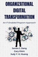 Organizational Digital Transformation: An It-Enabled Program Approach