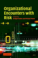 Organizational Encounters with Risk