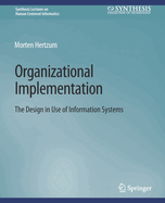 Organizational Implementation: The Design in Use of Information Systems