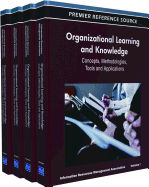 Organizational Learning and Knowledge: Concepts, Methodologies, Tools and Applications (Volume 4)