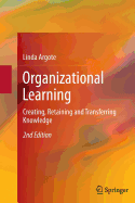 Organizational Learning: Creating, Retaining and Transferring Knowledge