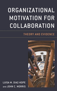 Organizational Motivation for Collaboration: Theory and Evidence