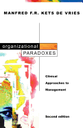 Organizational Paradoxes: Clinical Approaches to Management