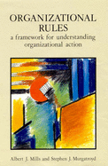 Organizational Rules: A Framework for Understanding Organizational Action