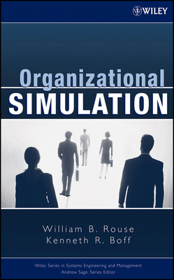 Organizational Simulation - Rouse, William B, and Boff, Kenneth R