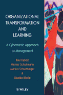 Organizational Transformation and Learning: A Cybernetic Approach to Management