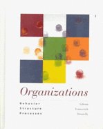 Organizations: Behavior, Structure, Processes - Gibson, James L