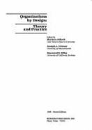 Organizations by Design: Theory and Practice