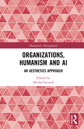 Organizations, Humanism and AI: An Aesthetics Approach