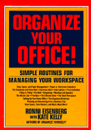 Organize Your Office: Simple Routines for Managing Your Workspace