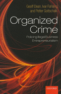Organized Crime: Policing Illegal Business Entrepreneurialism