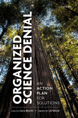 Organized Science Denial: An Action Plan for Solutions - Bruni, Elena (Dancer), and Lefsrud, Lianne M. (Dancer)