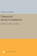 Organized Social Complexity: Challenge to Politics and Policy