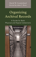 Organizing Archival Records: A Guide for Both Physical and Digital Collections