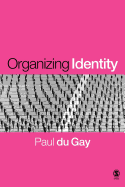 Organizing Identity: Persons and Organizations After Theory