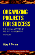 Organizing Projects for Success Volume 1