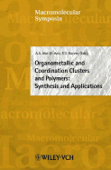 Organometallic and Coordination Clusters and Polymers: Synthesis and Applications