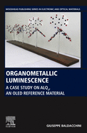 Organometallic Luminescence: A Case Study on Alq3, an Oled Reference Material