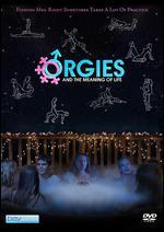 Orgies and the Meaning of Life