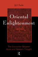 Oriental Enlightenment: The Encounter Between Asian and Western Thought