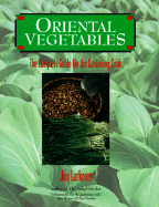Oriental Vegetables: The Complete Guide for the Gardening Cook
