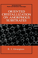 Oriented Crystallization on Amorphous Substrates