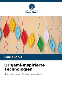 Origami-Inspirierte Technologien - Barua, Ranjit