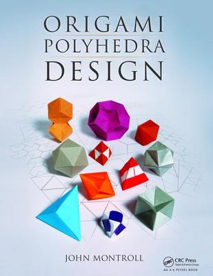 Origami Polyhedra Design - Montroll, John
