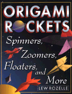 Origami Rockets: Spinners, Zoomers, Floaters, and More