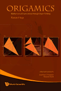 Origamics: Mathematical Explorations Through Paper Folding