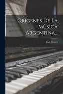 Origenes de La Musica Argentina...