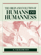 Origin and Evolution of Humans and Humanness: . - Rasmussen, D Tab