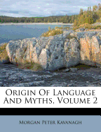 Origin of Language and Myths, Volume 2