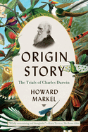 Origin Story: The Trials of Charles Darwin