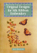 Original Designs for Silk Ribbon Embroidery